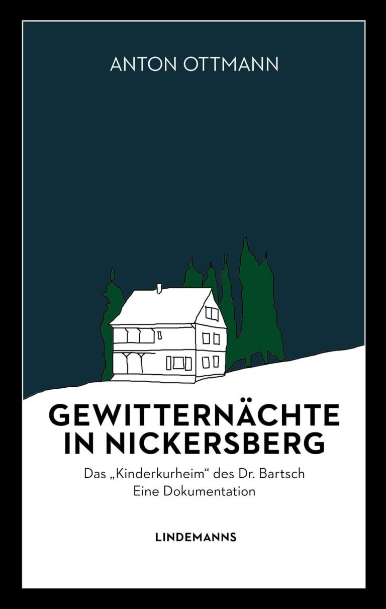 Gewitternächte in Nickersberg Ottmann Das „Kinderkurheim“ des Dr. Bartsch – Eine Dokumentation