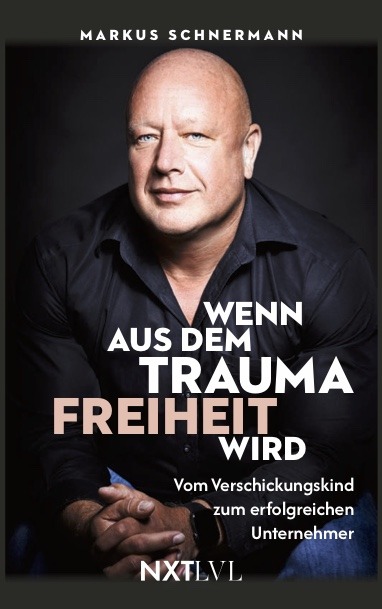 Buchcover "Wenn aus dem Trauma Freiheit wird" von Markus Schnermann